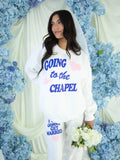 Going to the Chapel Sweatshirt